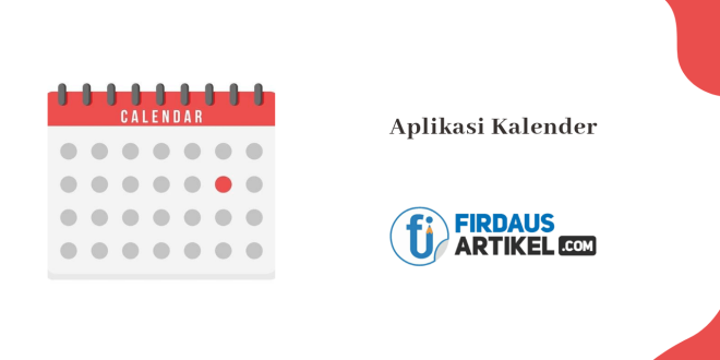 Aplikasi Kalender Digital Untuk Mengatur Jadwal Tanpa Ribet