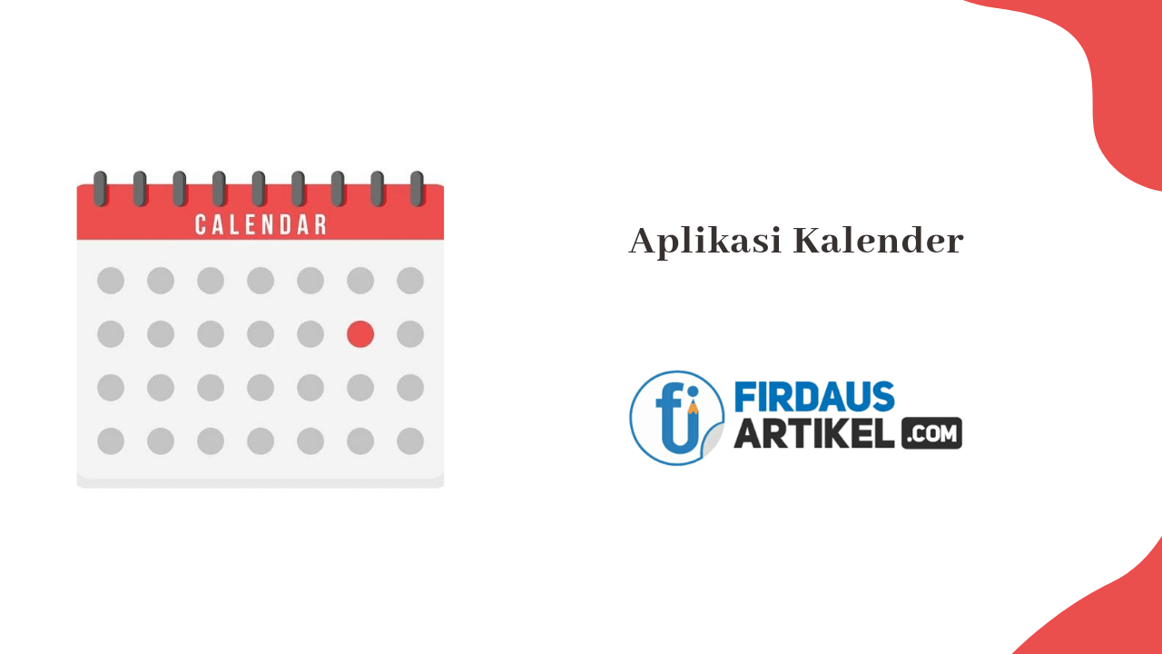 Aplikasi Kalender Digital Untuk Mengatur Jadwal Tanpa Ribet